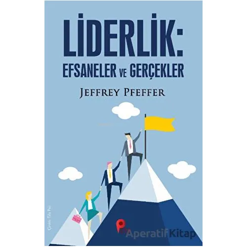 Liderlik : Efsaneler ve Gerçekler - Jeffrey Pfeffer - Peta Kitap