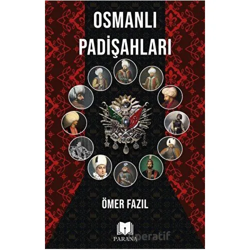 Osmanlı Padişahları - Ömer Fazıl - Parana Yayınları