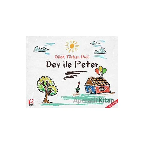 Dev İle Peter - Dilek Türkan Ünlü - Yazardan Direkt Yayınevi