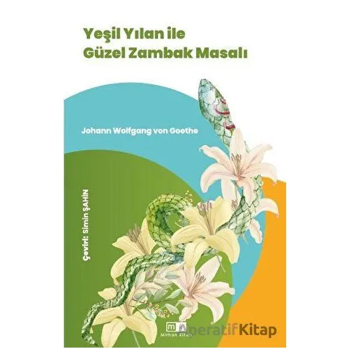 Yeşil Yılan İle Güzel Zambak Masalı - Johann Wolfgang von Goethe - Mirhan Kitap