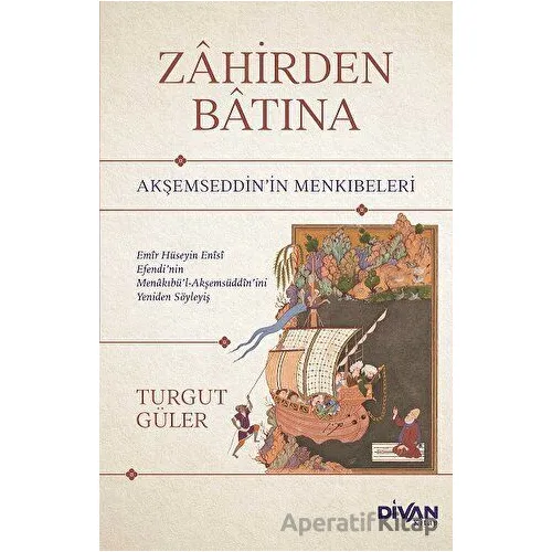 Zahirden Batına - Akşemseddin’in Menkıbeleri - Turgut Güler - Divan Kitap