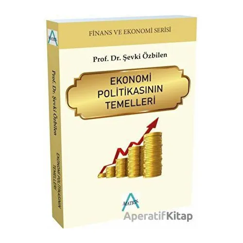Ekonomi Politikasının Temelleri - Şevki Özbilen - Matrix Akademi