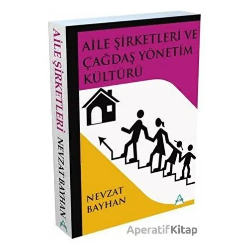 Aile Şirketleri ve Çağdaş Yönetim Kültürü - Nevzat Bayhan - Matrix Akademi