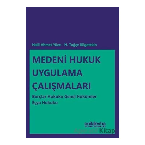 Medeni Hukuk Uygulama Çalışmaları - N. Tuğçe Bilgetekin - On İki Levha Yayınları