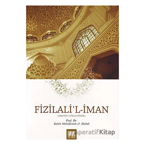 Fizilalil-İman - İmanın Gölgesinde - Salah Abdulfettah el-Halidi - Buruç Yayınları