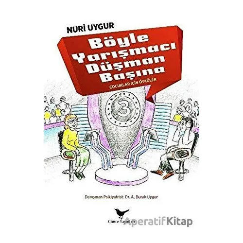Böyle Yarışmacı Düşman Başına - Nuri Uygur - Günce Yayınları
