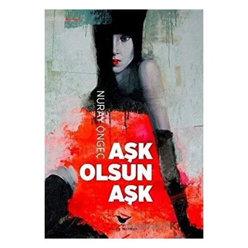 Aşk Olsun Aşk - Nuray Öngeç - Günce Yayınları