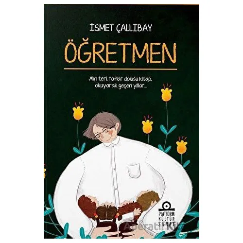 Öğretmen - İsmet Çallıbay - Platform Kültür Sanat Yayınları