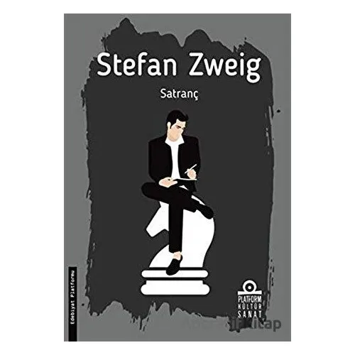Satranç - Stefan Zweig - Platform Kültür Sanat Yayınları