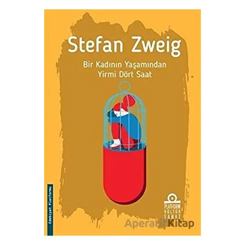 Bir Kadının Yaşamından Yirmi Dört Saat - Stefan Zweig - Platform Kültür Sanat Yayınları