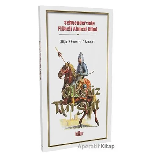 Öksüz Turgut - Şehbenderzade Filibeli Ahmed Hilmi - Billur Yayınları