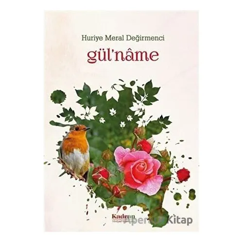 Gülname - Huriye Meral Değirmenci - Kadran Medya Yayıncılık