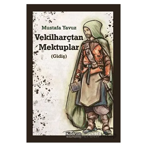 Vekilharçtan Mektuplar - Mustafa Yavuz - Kadran Medya Yayıncılık