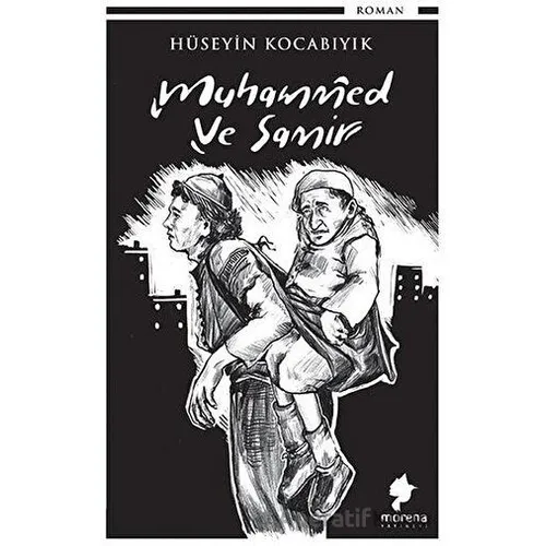 Muhammed ve Samir - Hüseyin Kocabıyık - Morena Yayınevi