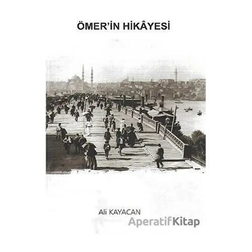 Ömer’in Hikayesi - Ali Kayacan - Deka Yayınları