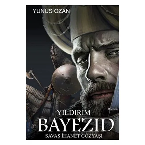 Yıldırım Bayezıd - Yunus Ozan - Gülbey Yayınları