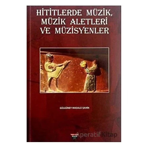 Hititlerde Müzik, Müzik Aletleri ve Müzisyenler