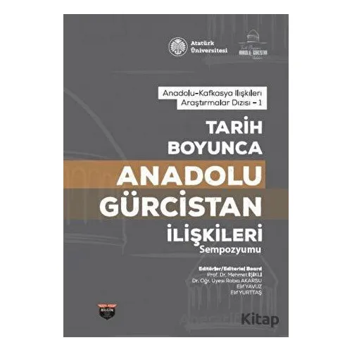 Tarih Boyunca Anadolu Gürcistan İlişkileri Sempozyumu - Rabia Akarsu - Bilgin Kültür Sanat Yayınları