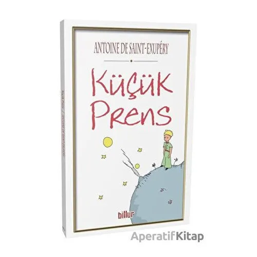 Küçük Prens - Antoine de Saint-Exupery - Billur Yayınları