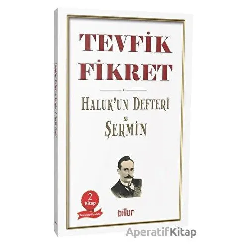 Halukun Defteri - Şermin (İki Kitap Bir Arada) - Tevfik Fikret - Billur Yayınları