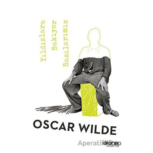 Yıldızlara Bakıyor Bazılarımız - Oscar Wilde - Epona Kitap