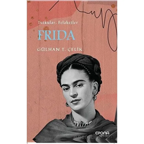 Frida - Gülhan T. Çelik - Epona Kitap