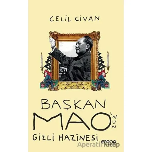 Başkan Maonun Gizli Hazinesi - Celil Civan - Epona Kitap
