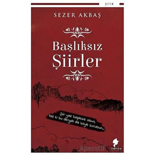 Başlıksız Şiirler - Sezer Akbaş - Morena Yayınevi