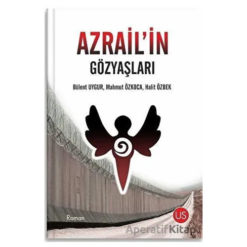 Azrailin Gözyaşları - Bülent Uygur - US Yayınları