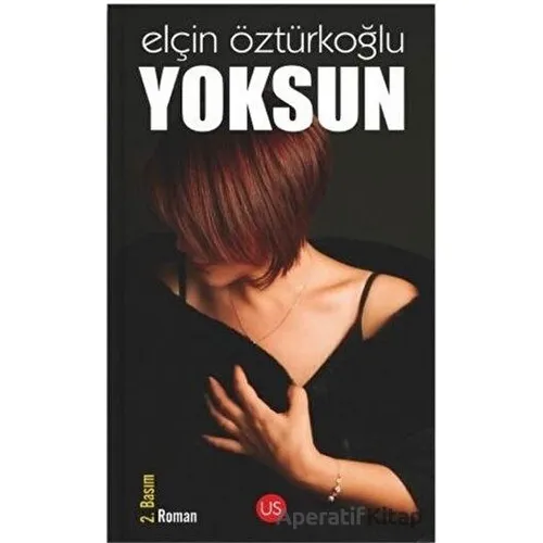Yoksun - Elçin Öztürkoğlu - US Yayınları