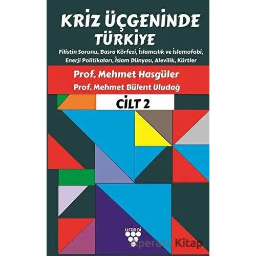 Kriz Üçgeninde Türkiye Cilt 2 - M. Bülent Uludağ - Urzeni Yayıncılık