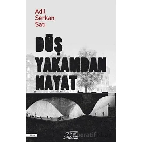 Düş Yakamdan Hayat - Adil Serkan Satı - Kuytu Yayınları