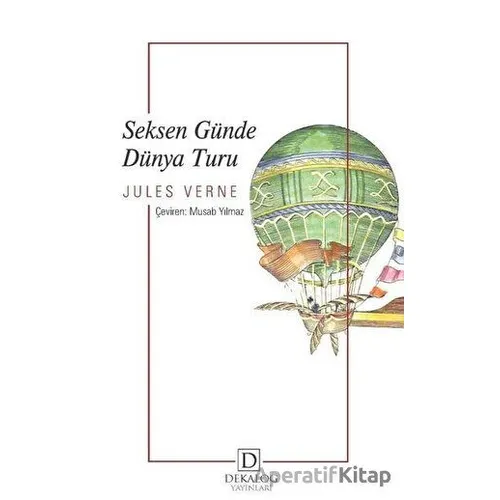 Seksen Günde Dünya Turu - Jules Verne - Dekalog Yayınları