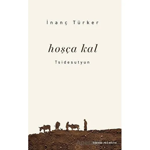 Hoşçakal - İnanç Türker - Kurmaca Akademi