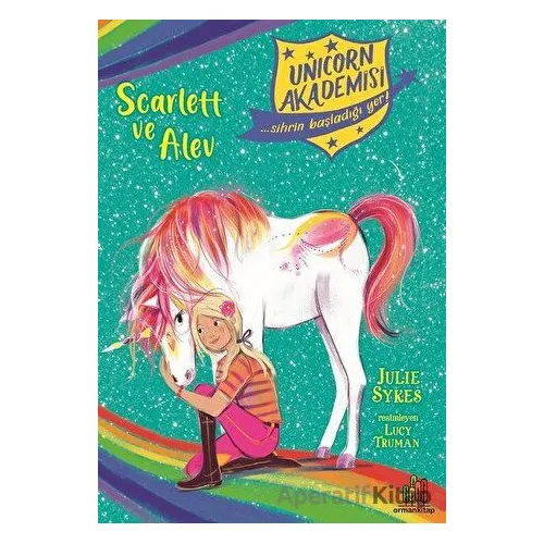 Unicorn Akademisi - Scarlett ve Alev - Julia Sykes - Orman Kitap