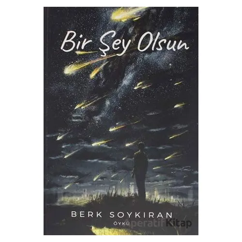 Bir Şey Olsun - Berk Soykıran - Ay Yayınları
