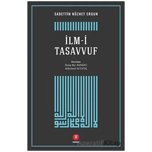 İlm-i Tasavvuf - Sadettin Nüzhet Ergun - Hikemiyat Yayınevi