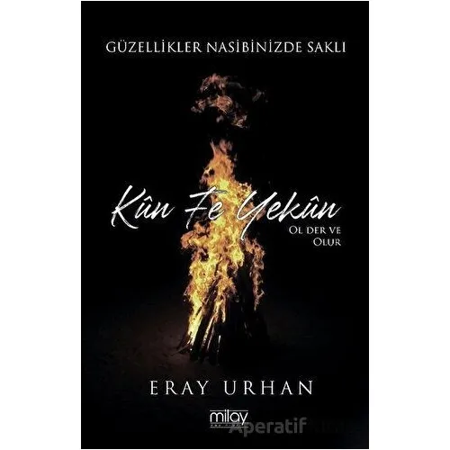 Kün Fe Yekün - Eray Urhan - Milay Yayınları