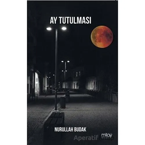 Ay Tutulması - Nurullah Budak - Milay Yayınları
