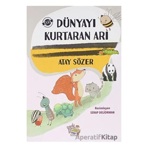 Dünyayı Kurtaran Arı - Atay Sözer - Parmak Çocuk Yayınları