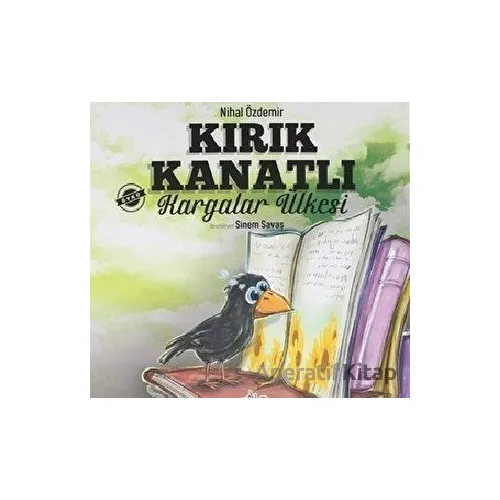 Kırık Kanatlı Kargalar Ülkesi - Nihal Özdemir - Parmak Çocuk Yayınları