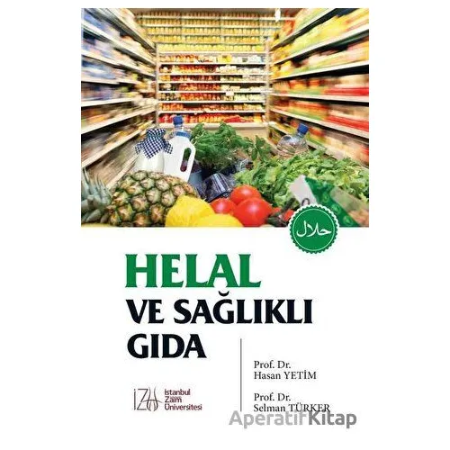 Helal ve Sağlıklı Gıda - Selman Türker - İstanbul Sabahattin Zaim Üniversitesi Yayınları