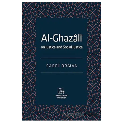 Al-Ghazali - Sabri Orman - İstanbul Sabahattin Zaim Üniversitesi Yayınları