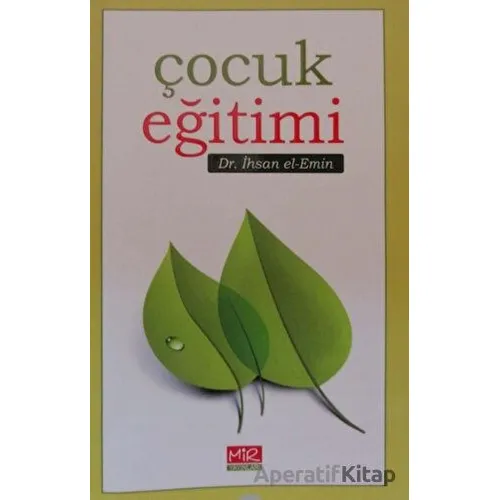 Çocuk Eğitimi - İhsan el-Emin - Mir Yayınları