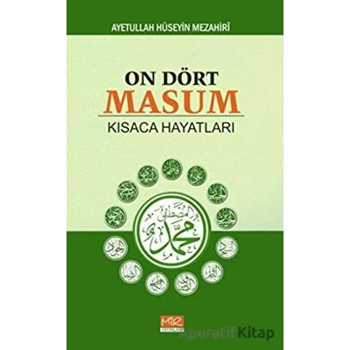 On Dört Masum Kısaca Hayatları - Ayetullah Hüseyin Mezahiri - Mir Yayınları