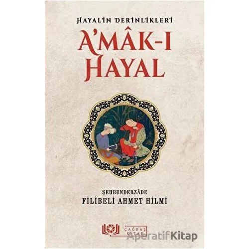 Amak-ı Hayal - Şehbenderzade Filibeli Ahmed Hilmi - Çağdaş Kitap