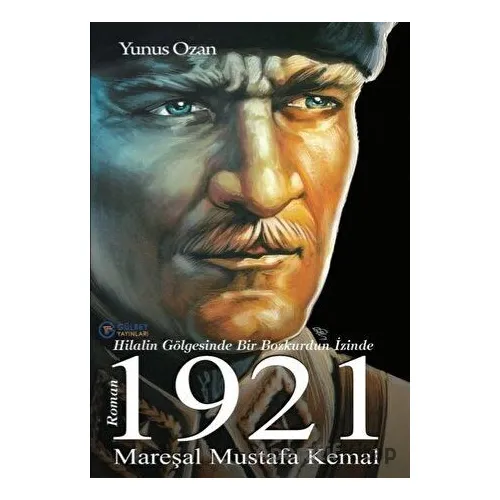 1921 Mareşal Mustafa Kemal - Yunus Ozan - Gülbey Yayınları