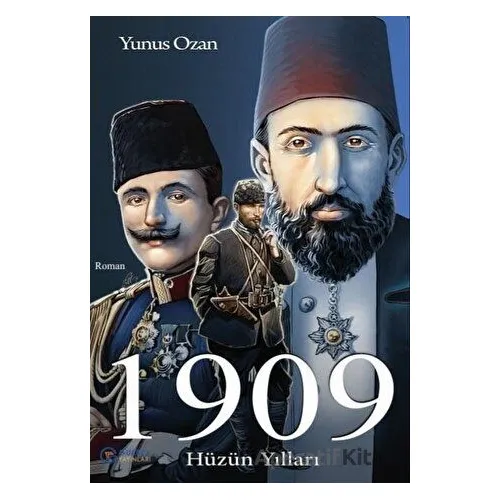 1909 Hüzün Yılları - Yunus Ozan - Gülbey Yayınları