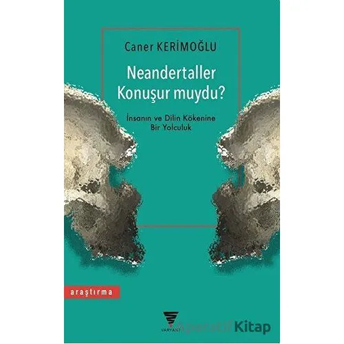 Neandertaller Konuşur muydu? - Caner Kerimoğlu - Varyant Yayıncılık