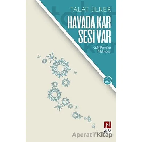 Havada Kar Sesi Var - Talat Ülker - Alka Yayınevi